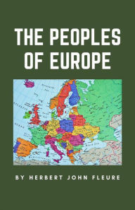 Title: The Peoples of Europe, Author: Herbert John Fleure