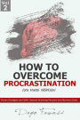 How to Overcome Procrastination