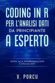 Title: Coding in R per l'analisi dati - da principiante a esperto, Author: Valentina Porcu