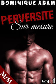 Title: Perversité Sur Mesure Vol. 1, Author: Adam Dominique