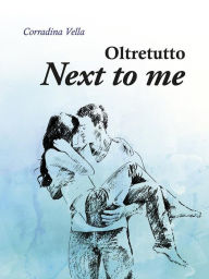Title: Next to me: Oltretutto, Author: Corradina Vella