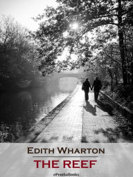 Title: The Reef (Annotated), Author: Edith Wharton