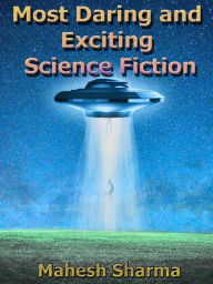 Title: Most Daring and Exciting Science Fiction, Author: Sharma Mahesh