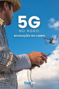 Title: 5G no agro: Revoluções no Campo, Author: Topin