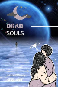 Title: Dead Souls, Author: Nicolai Vasilevich Gogol