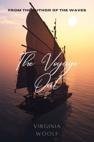 Title: The Voyage Out, Author: Virginia Woolf