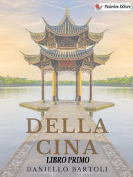 Title: Della Cina - Libro Primo, Author: Daniello Bartoli