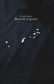 Title: Macerie d'ignoto, Author: Giuseppe Caligiuri