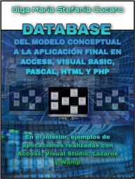 Title: DATABASE - Del modelo conceptual a la aplicación final en Access, Visual Basic, Pascal, Html y Php, Author: Olga Maria Stefania Cucaro