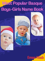 Title: Most Popular Basque Boys-Girls Name Book, Author: Eman Ybab