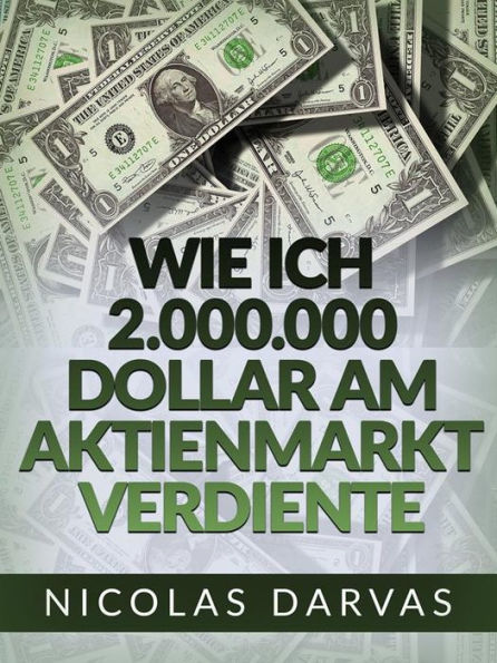 Wie ich 2.000.000 Dollar am Aktienmarkt verdiente (Übersetzt)