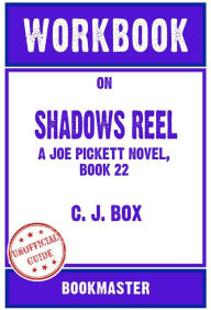 Title: Workbook on Shadows Reel: A Joe Pickett Novel, Book 22 by C. J. Box Discussions Made Easy, Author: BookMaster BookMaster