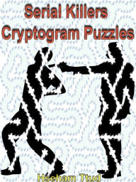 Title: Serial Killers Cryptogram Puzzles, Author: Hseham Ttud