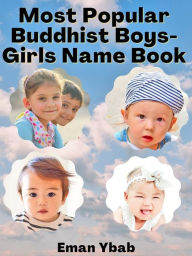 Title: Most Popular Buddhist Boys-Girls Name Book, Author: Eman Ybab