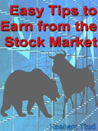Title: Easy Tips to Earn from the Stock Market, Author: Hseham Ttud