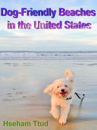 Title: Dog-Friendly Beaches in the United States, Author: Hseham Ttud