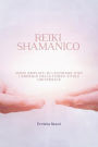 Reiki Shamanico: Modi Ampliati Di Lavorare Con L'energia Della Forza Vitale Universale