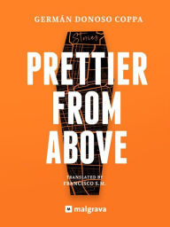 Title: Prettier from above (English Edition), Author: German Donoso Coppa
