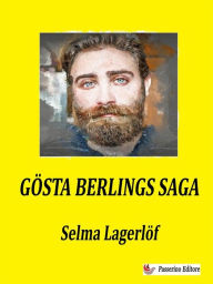 Title: Gösta Berlings saga, Author: Selma Lagerlöf
