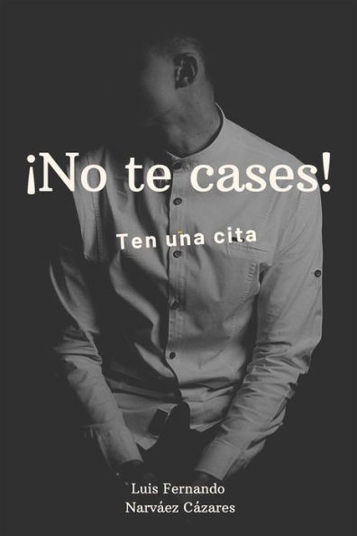 No Te Cases, Ten Una Cita