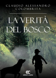 Title: la verità del bosco, Author: alessandro claudio colombrita