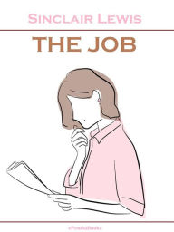 Title: The Job (Annotated), Author: Sinclair Lewis