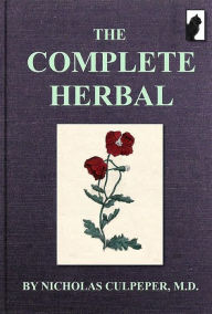 Title: The Complete Herbal : Illustrated Edition, Author: Nicholas Culpeper
