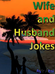 Title: Wife and Husband Jokes, Author: Ayir Ahsi