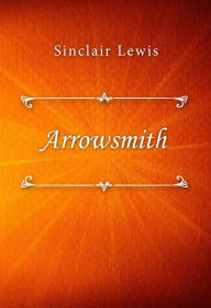 Title: Arrowsmith, Author: Sinclair Lewis