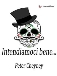 Title: Intendiamoci bene., Author: Peter Cheyney