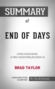Title: End of Days: A Pike Logan Novel, Book 16 by Brad Taylor: Conversation Starters, Author: BookNation BookNation