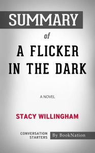 Title: A Flicker in the Dark: A Novel by Stacy Willingham: Conversation Starters, Author: BookNation BookNation