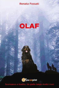 Title: OLAF. Scomparso e tradito. Un giallo lungo dodici mesi., Author: Renata Fossati