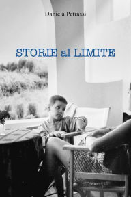 Title: Storie al limite, Author: Daniela Petrassi