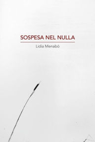 Title: Sospesa nel Nulla, Author: Lidia Menabo