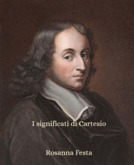 Title: I significati di Cartesio, Author: Rosanna Festa