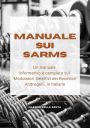 Manuale sui SARMs: Un manuale informativo e completo sui Modulatori Selettivi dei Recettori Androgeni, in Italiano
