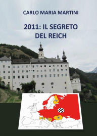 Title: 2011: il segreto del Reich, Author: Carlo Maria Martini