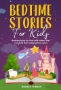 Bedtime stories for kids. Bedtime tales for kids with values that can hold their imaginations open.