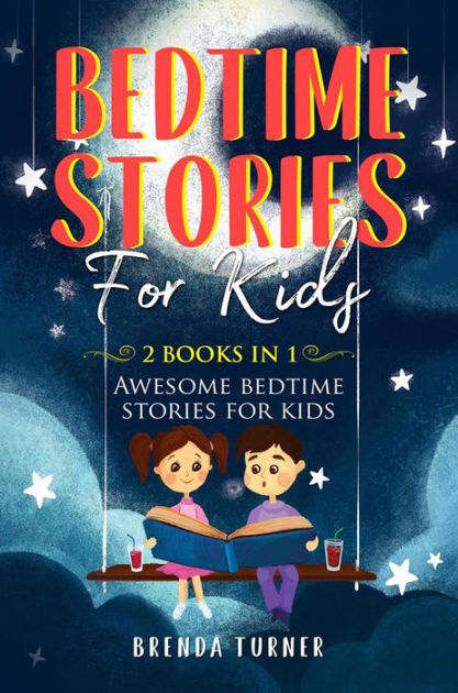 Bedtime Stories for Kids (2 Books in 1): Awesome bedtime stories for ...