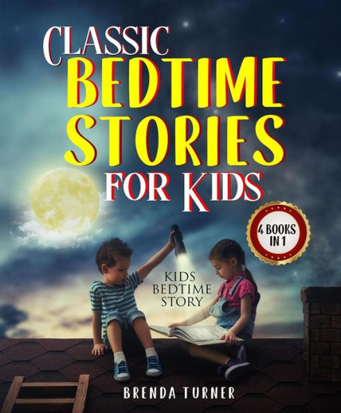 Classic Bedtime Stories for Kids (4 Books in 1): Kids Bedtime Story