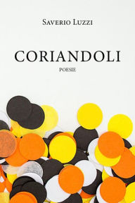 Title: Coriandoli: Poesie, Author: Saverio Luzzi