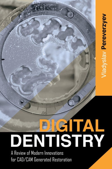 Digital Dentistry: A Review of Modern Innovations for CAD/CAM Generated Restoration