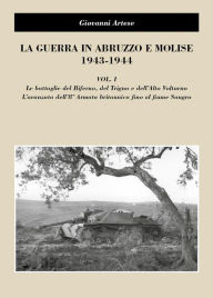 Title: La guerra in Abruzzo e Molise 1943-1944, vol. I, Author: Giovanni Artese