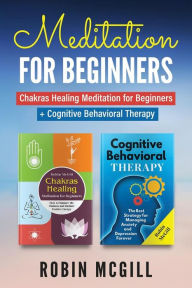 Title: Meditation for Beginners (2 Books in 1), Author: Robin McGill