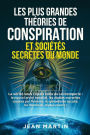 LES PLUS GRANDES THÉORIES DE CONSPIRATION ET SOCIÉTÉS SECRÈTES DU MONDE. La vérité sous l'épais voile de la tromperie : le nouvel ordre mondial, les maladies mortelles causées par l'homme, le symbolisme occulte , les Illuminati, et plus encore !