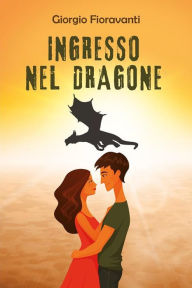 Title: Ingresso nel Dragone: Viaggio Italiano sulle tracce dell'antico Culto Mondiale, Author: Giorgio Fioravanti