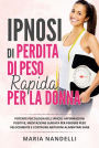 Ipnosi di perdita di peso rapido per la donna. Potente psicologia dell'ipnosi, affermazioni positive, meditazione guidata per perdere peso velocemente e costruire abitudini alimentari sane.