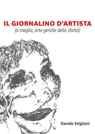 Title: Il giornalino d'artista (o meglio, arte gentile dello sfottò), Author: Davide Stigliani