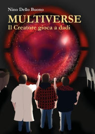 Title: Multiverse: Il Creatore gioca a dadi, Author: Nino Dello Buono